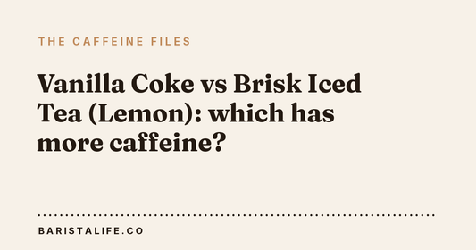 Vanilla Coke vs Brisk Iced Tea (Lemon): which has more caffeine?