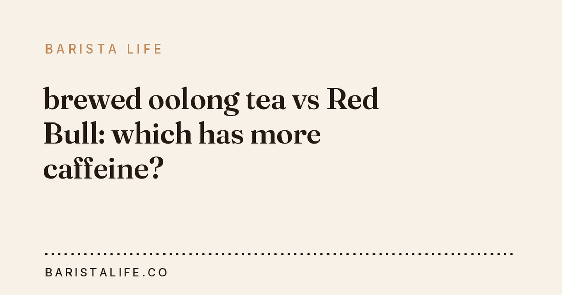 brewed oolong tea vs Red Bull: which has more caffeine?