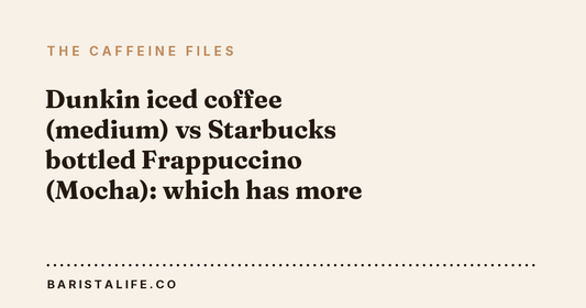Dunkin iced coffee (medium) vs Starbucks bottled Frappuccino (Mocha): which has more caffeine?
