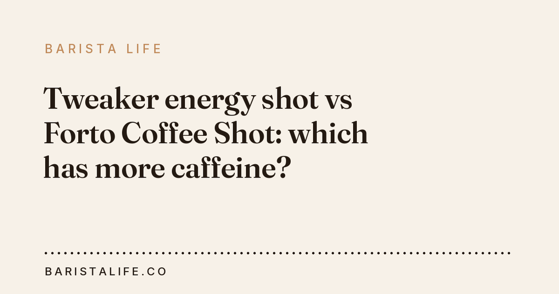 Tweaker energy shot vs Forto Coffee Shot: which has more caffeine?