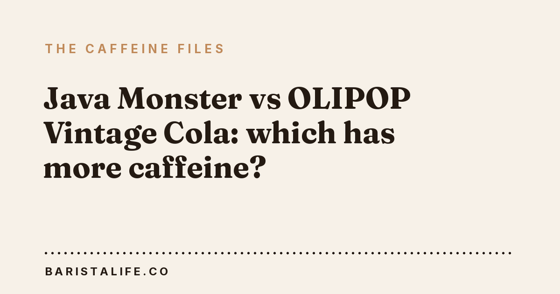 Java Monster vs OLIPOP Vintage Cola: which has more caffeine?