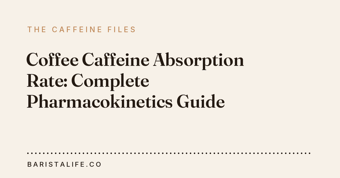 Coffee Caffeine Absorption Rate: Complete Pharmacokinetics Guide