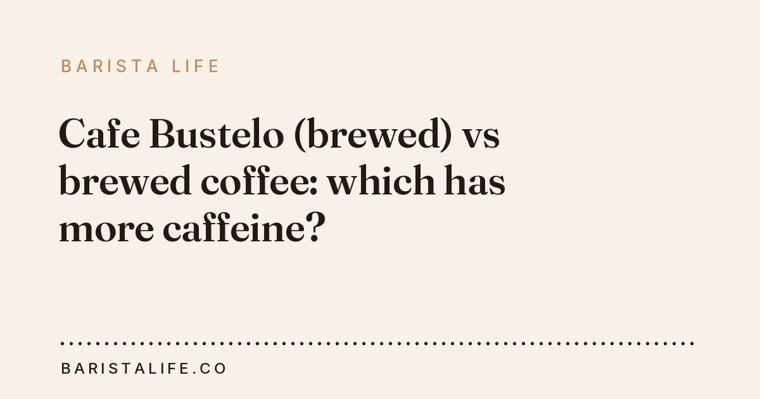 Cafe Bustelo (brewed) vs brewed coffee: which has more caffeine?