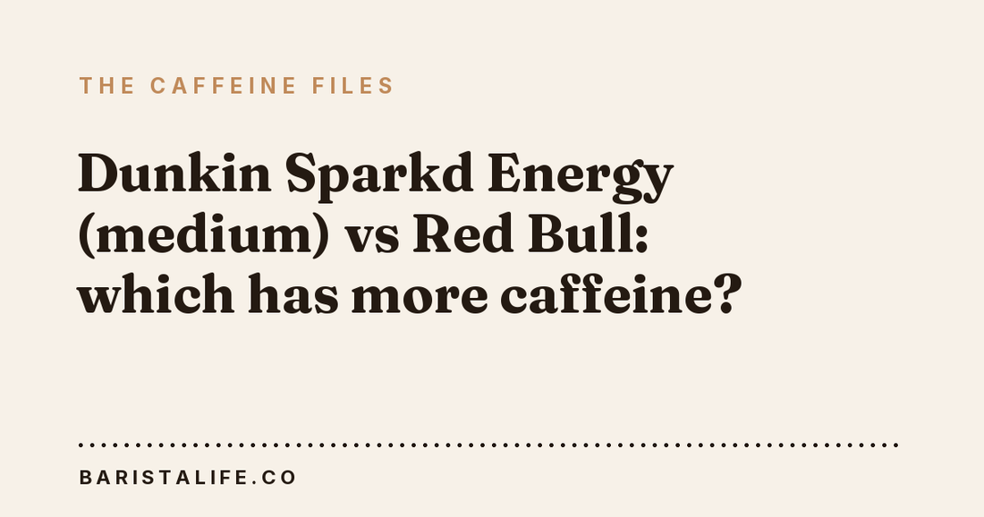 Dunkin Sparkd Energy (medium) vs Red Bull: which has more caffeine?