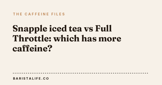 Snapple iced tea vs Full Throttle: which has more caffeine?