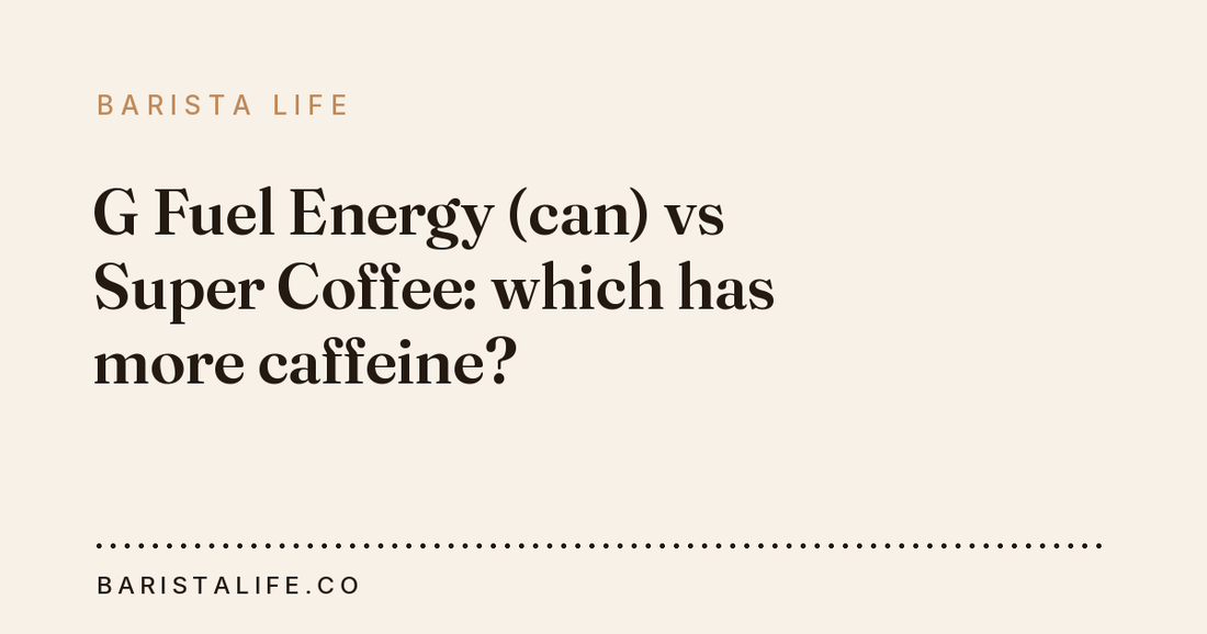 G Fuel Energy (can) vs Super Coffee: which has more caffeine?