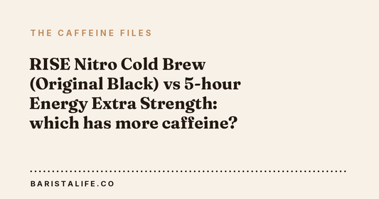 RISE Nitro Cold Brew (Original Black) vs 5-hour Energy Extra Strength: which has more caffeine?