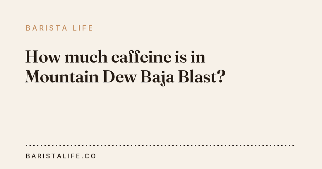 How much caffeine is in Mountain Dew Baja Blast?