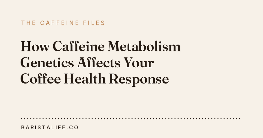 How Caffeine Metabolism Genetics Affects Your Coffee Health Response