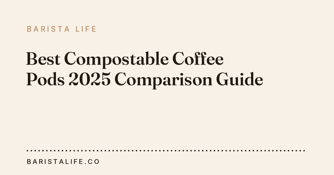 Best Compostable Coffee Pods 2025 Comparison Guide