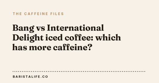 Bang vs International Delight iced coffee: which has more caffeine?