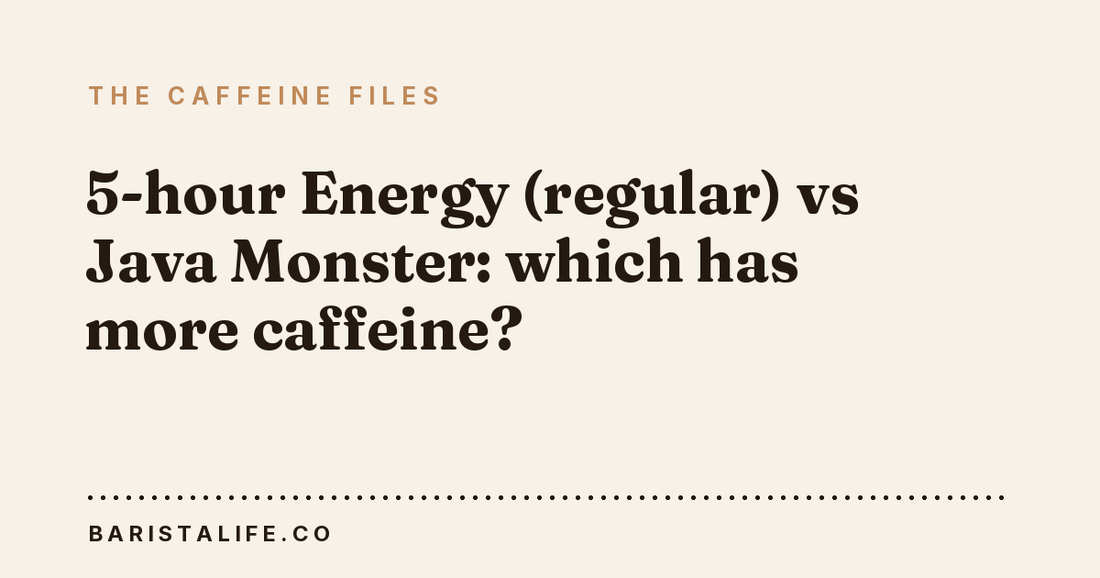 5-hour Energy (regular) vs Java Monster: which has more caffeine?