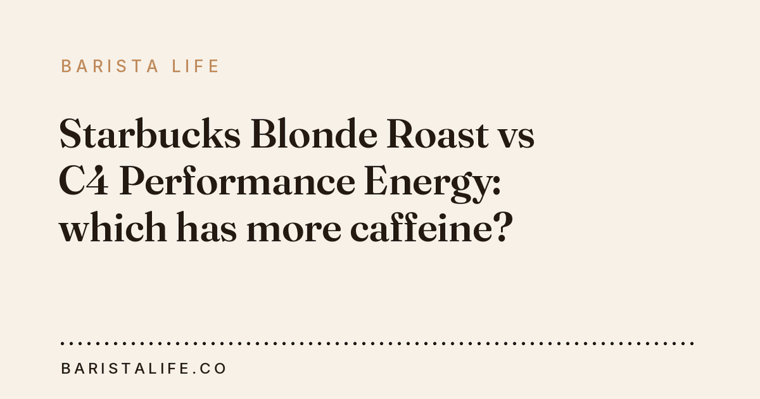 Starbucks Blonde Roast vs C4 Performance Energy: which has more caffeine?