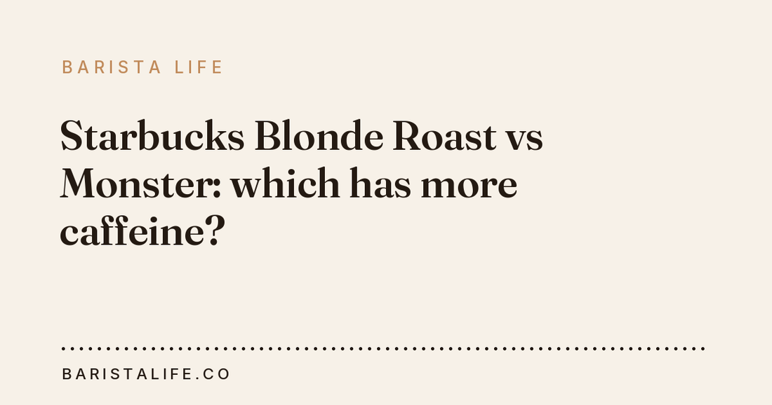 Starbucks Blonde Roast vs Monster: which has more caffeine?