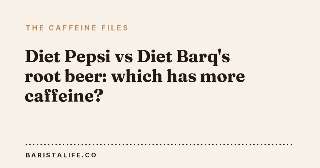 Diet Pepsi vs Diet Barq's root beer: which has more caffeine?