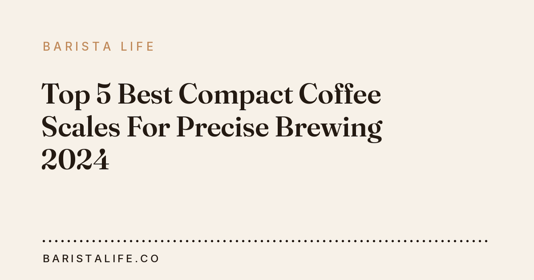 Top 5 Best Compact Coffee Scales For Precise Brewing 2024