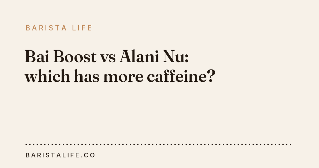 Bai Boost vs Alani Nu: which has more caffeine?