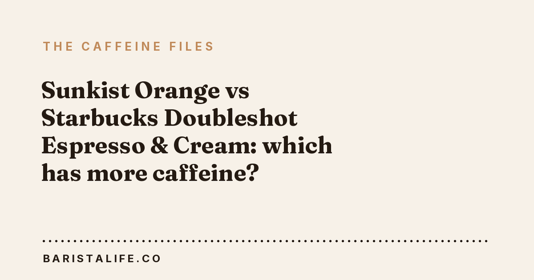 Sunkist Orange vs Starbucks Doubleshot Espresso & Cream: which has more caffeine?