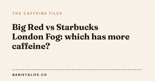 Big Red vs Starbucks London Fog: which has more caffeine?