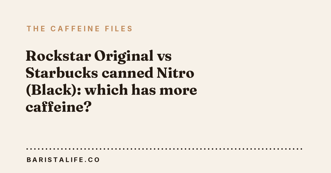 Rockstar Original vs Starbucks canned Nitro (Black): which has more caffeine?