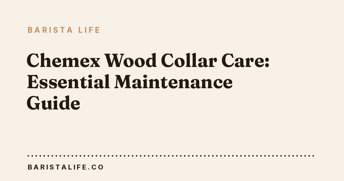 Chemex Wood Collar Care: Essential Maintenance Guide