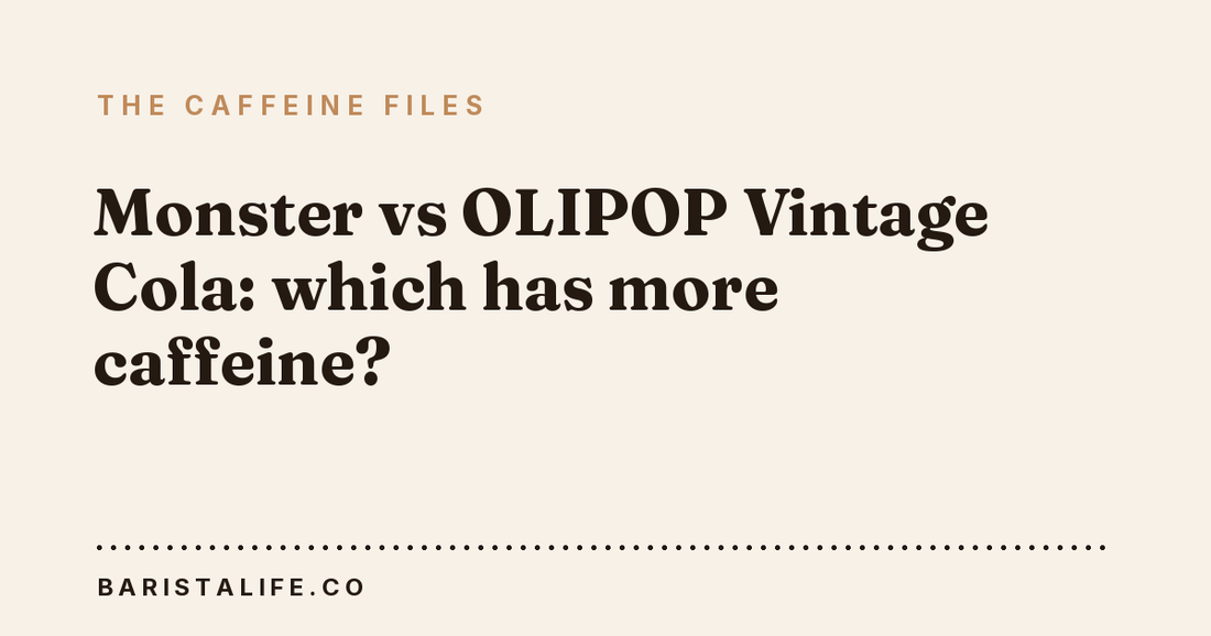 Monster vs OLIPOP Vintage Cola: which has more caffeine?