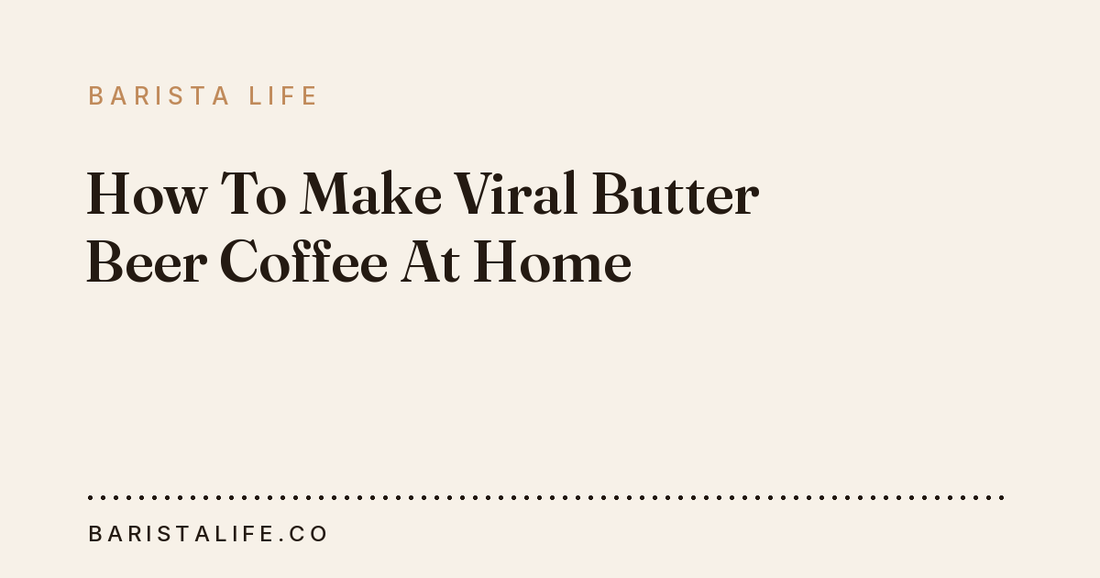 How To Make Viral Butter Beer Coffee At Home