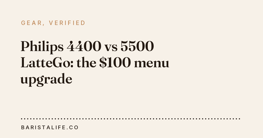Philips 4400 vs 5500 LatteGo: the $100 menu upgrade