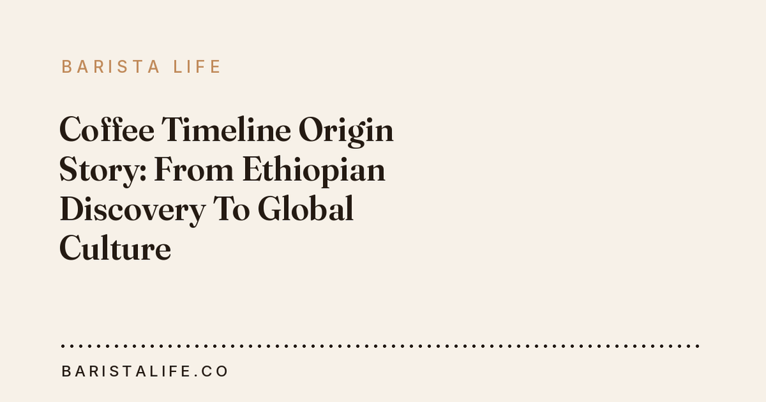 Coffee Timeline Origin Story: From Ethiopian Discovery To Global Culture