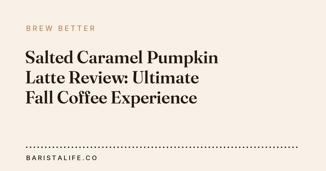 Salted Caramel Pumpkin Latte Review: Ultimate Fall Coffee Experience