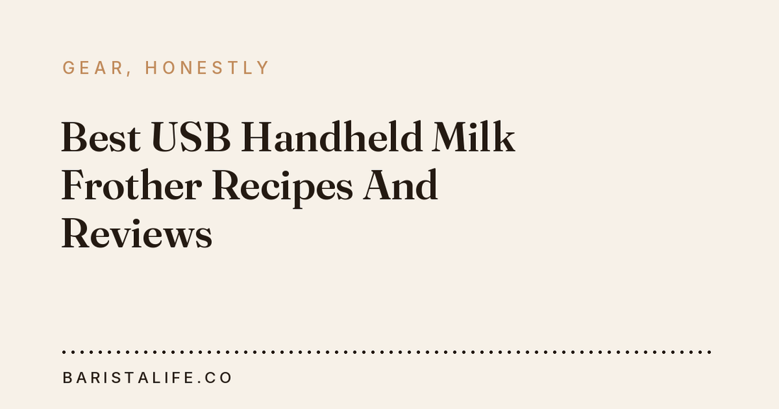 Best USB Handheld Milk Frother Recipes And Reviews