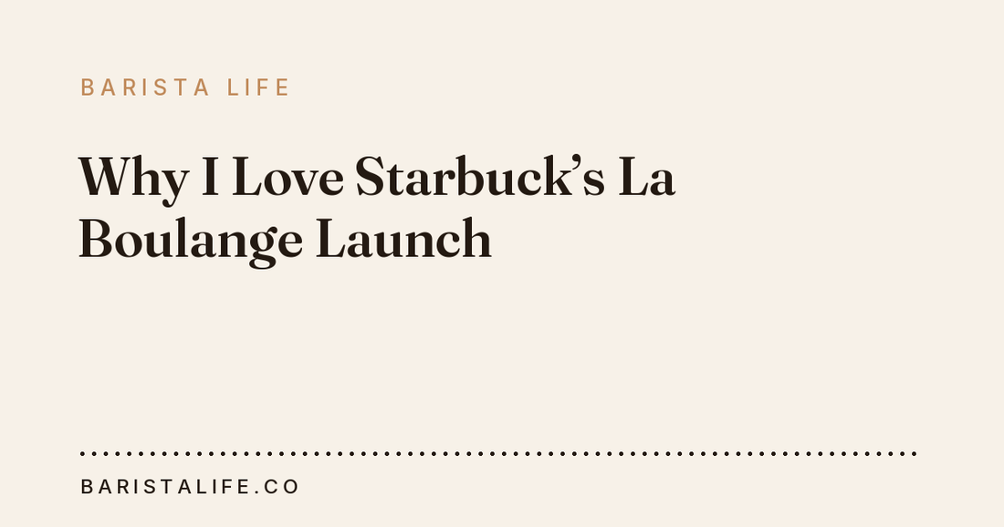Why I Love Starbuck’s La Boulange Launch