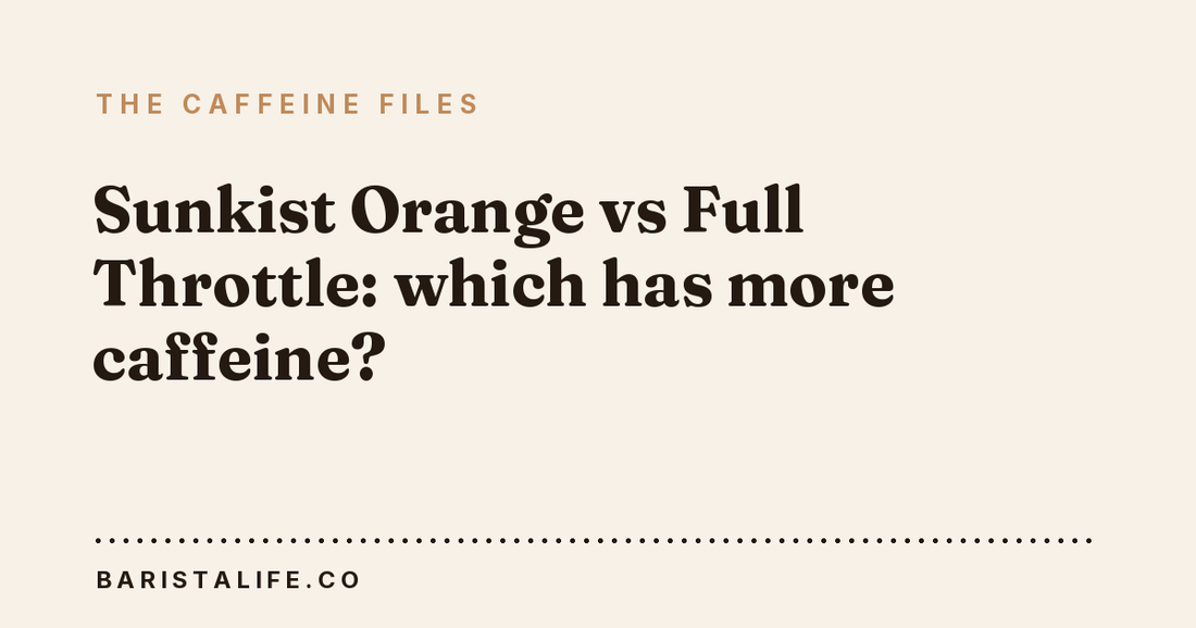 Sunkist Orange vs Full Throttle: which has more caffeine?