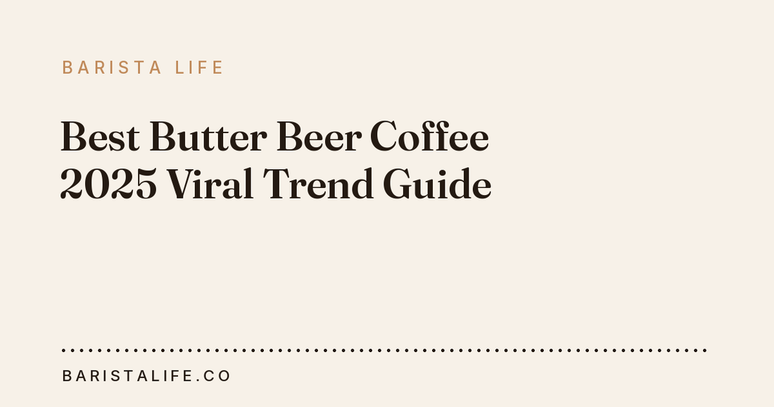 Best Butter Beer Coffee 2025 Viral Trend Guide