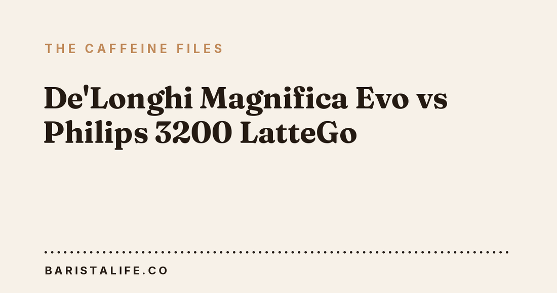 De'Longhi Magnifica Evo vs Philips 3200 LatteGo