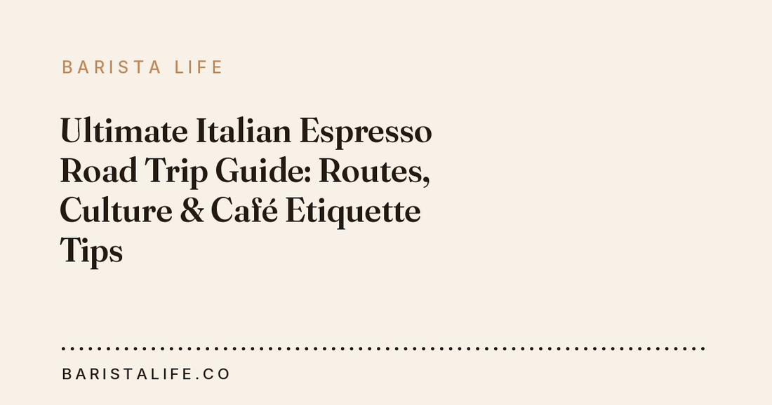 Ultimate Italian Espresso Road Trip Guide: Routes, Culture & Café Etiquette Tips