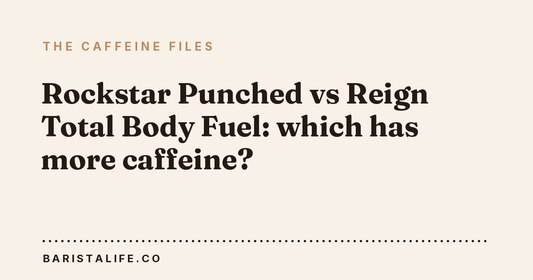 Rockstar Punched vs Reign Total Body Fuel: which has more caffeine?