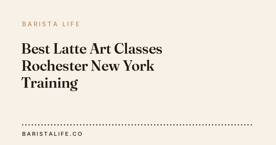 Best Latte Art Classes Rochester New York Training