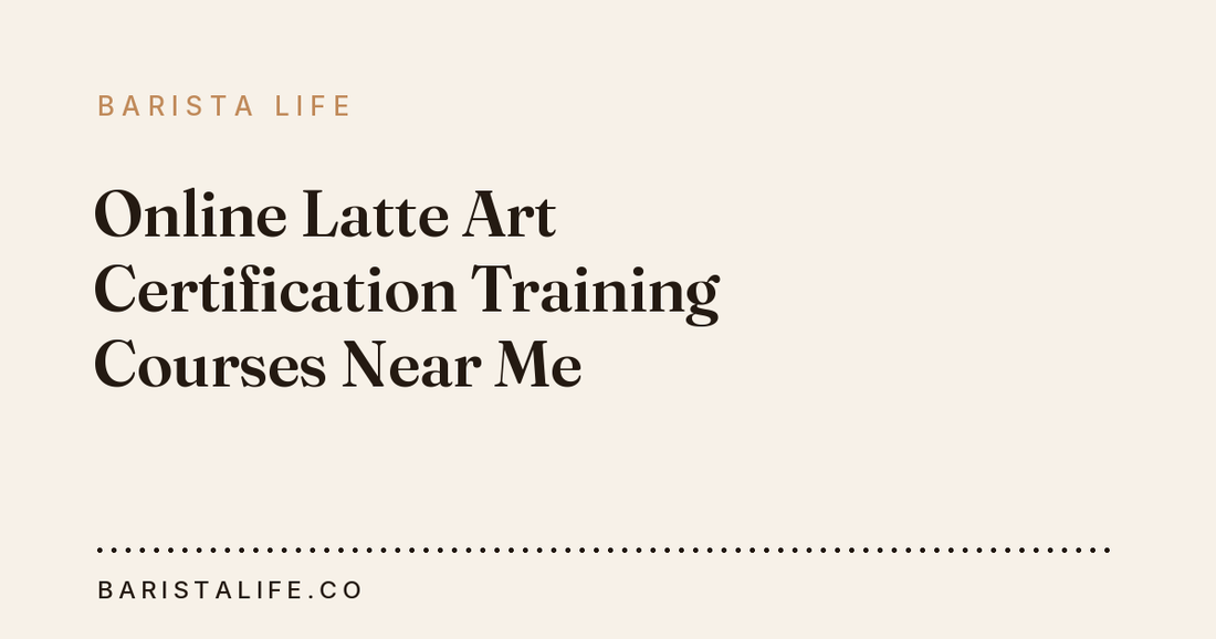 Online Latte Art Certification Training Courses Near Me