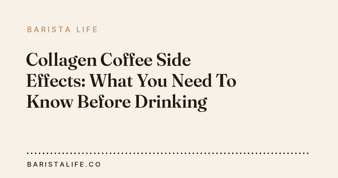 Collagen Coffee Side Effects: What You Need To Know Before Drinking