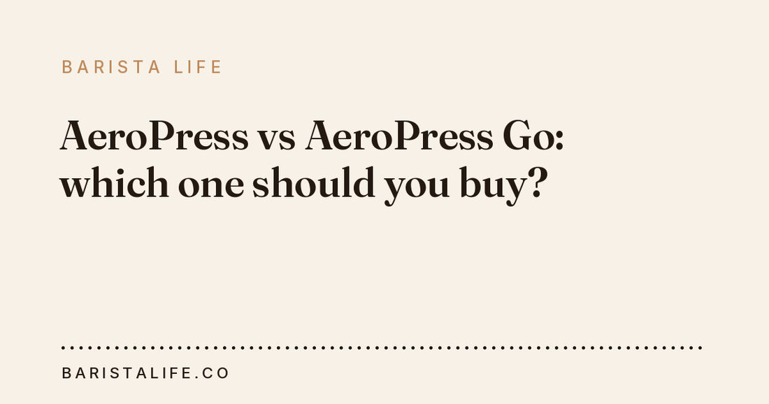 AeroPress vs AeroPress Go: which one should you buy?