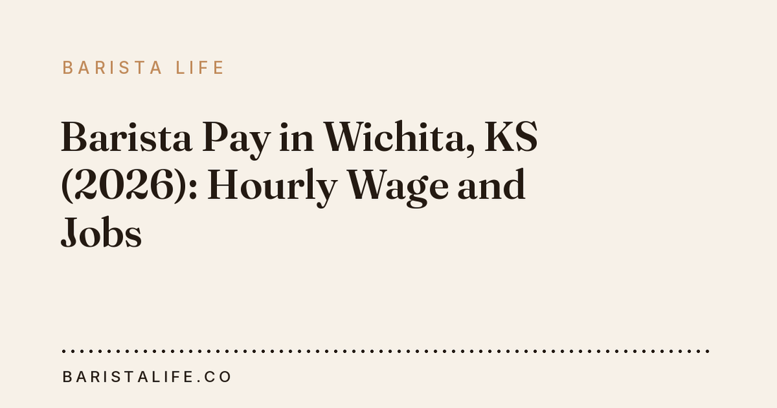 Barista Pay in Wichita, KS (2026): Hourly Wage and Jobs