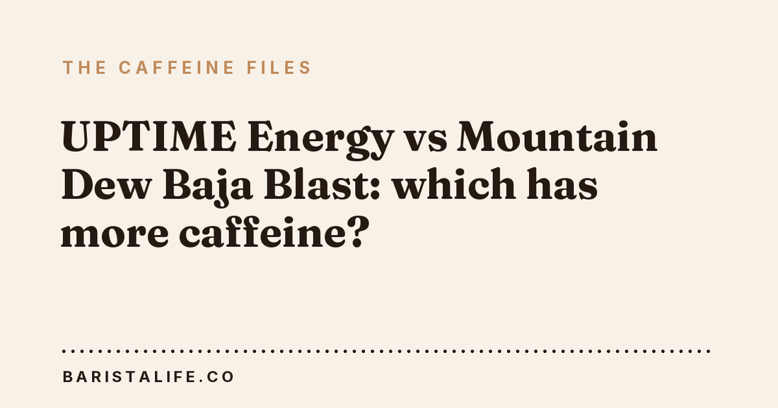 UPTIME Energy vs Mountain Dew Baja Blast: which has more caffeine?