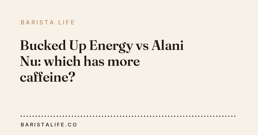 Bucked Up Energy vs Alani Nu: which has more caffeine?
