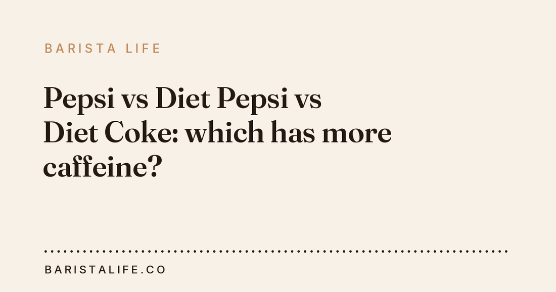 Pepsi vs Diet Pepsi vs Diet Coke: which has more caffeine?