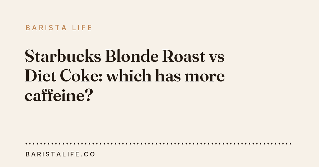 Starbucks Blonde Roast vs Diet Coke: which has more caffeine?
