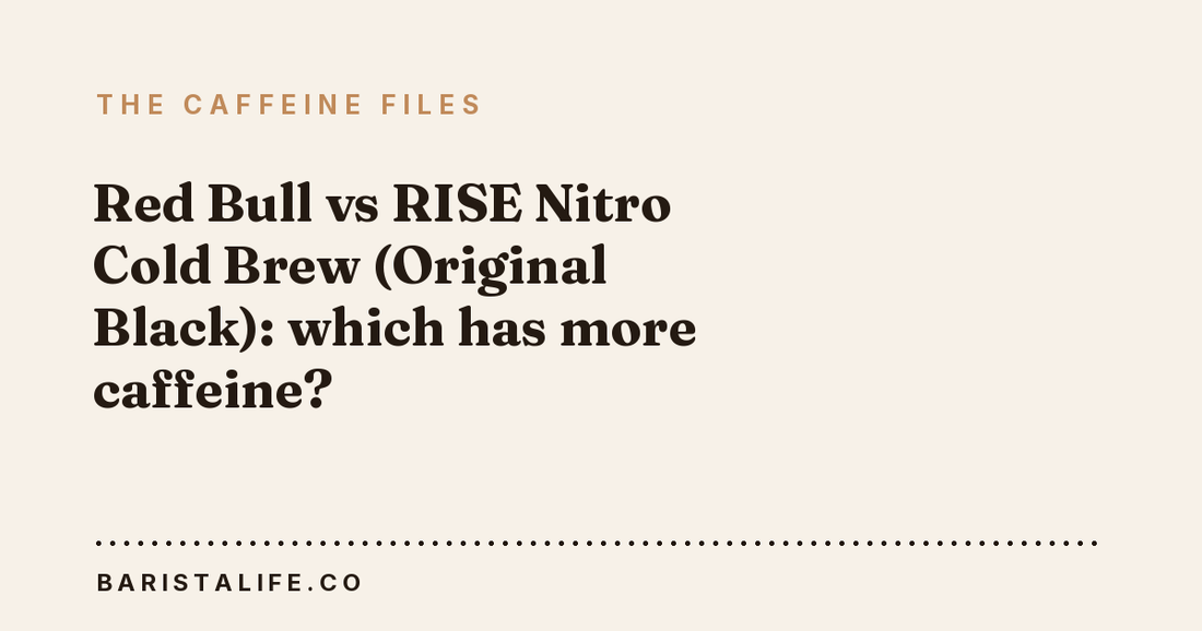Red Bull vs RISE Nitro Cold Brew (Original Black): which has more caffeine?