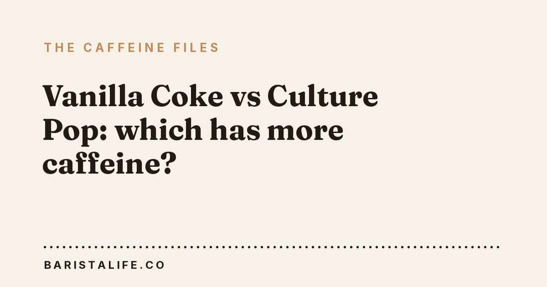 Vanilla Coke vs Culture Pop: which has more caffeine?