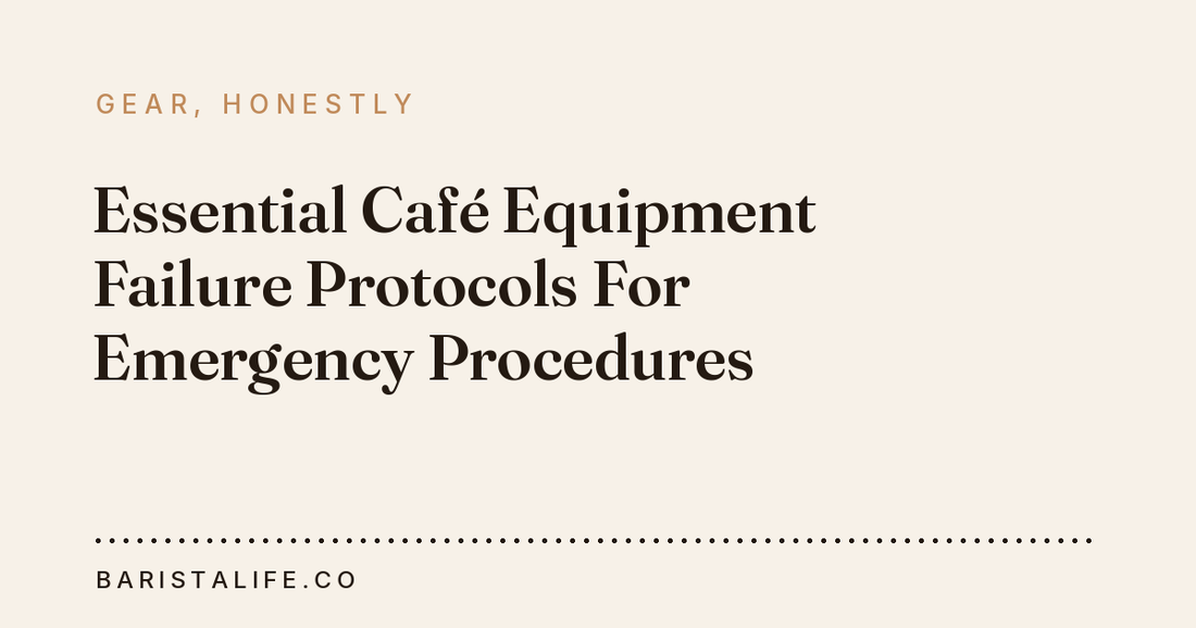 Essential Café Equipment Failure Protocols For Emergency Procedures