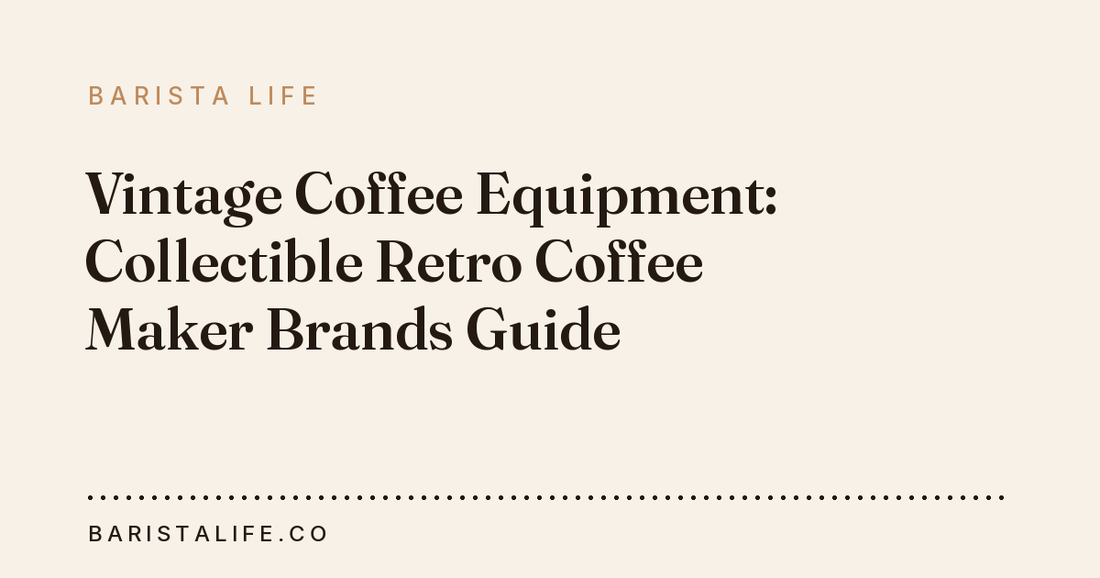 Vintage Coffee Equipment: Collectible Retro Coffee Maker Brands Guide